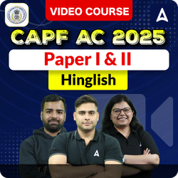 CAPF AC 2025 paper I & II l Hinglish l Complete Video Course by Adda247